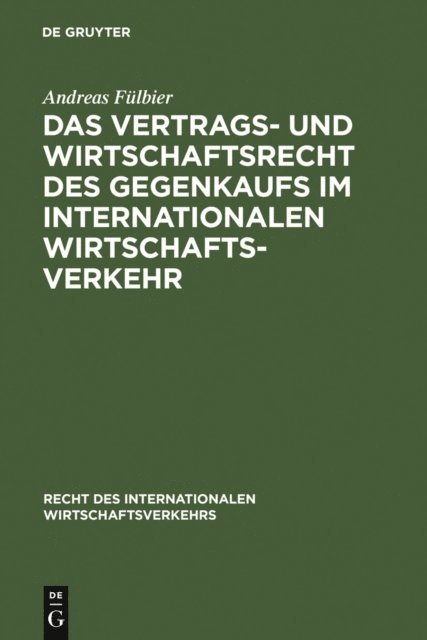 Andreas Fulbier - Das Vertrags- und Wirtschaftsrecht des Gegenkaufs im internationalen Wirtschaftsverkehr, E-bok