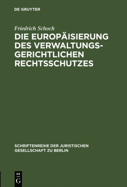 Friedrich Schoch - Die Europäisierung des verwaltungsgerichtlichen Rechtsschutzes, E-bok
