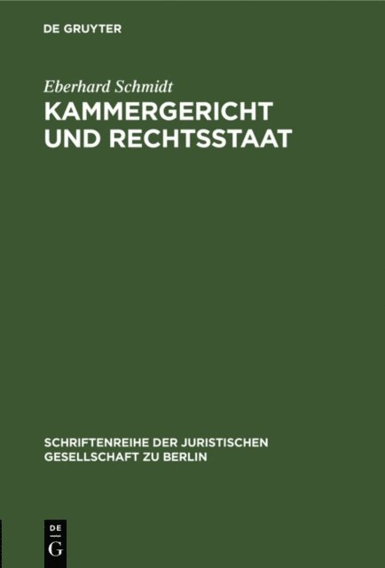 Eberhard Schmidt - Kammergericht und Rechtsstaat, E-bok