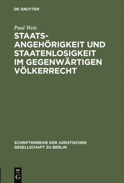 Paul Weis - Staatsangehörigkeit und Staatenlosigkeit im gegenwärtigen Völkerrecht, E-bok