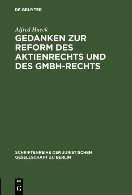 Alfred Hueck - Gedanken zur Reform des Aktienrechts und des GmbH-Rechts, E-bok