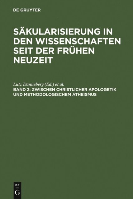 Friedrich Vollhardt, Jorg Schonert, Sandra Pott, Lutz Danneberg - Zwischen christlicher Apologetik und methodologischem Atheismus, E-bok