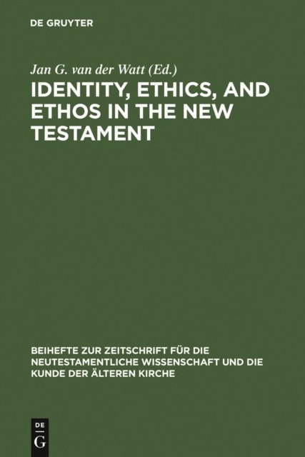 Jan G. van der Watt - Identity, Ethics, and Ethos in the New Testament, E-bok