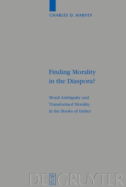 Charles D. Harvey - Finding Morality in the Diaspora?, E-bok