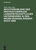 Rechtsprobleme der Restrukturierung landwirtschaftlicher Unternehmen in den neuen Bundeslÿndern nach 1989
