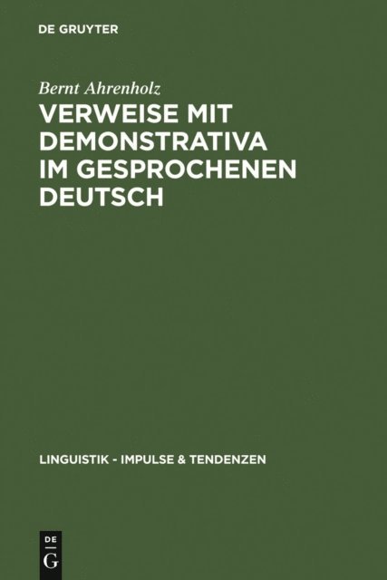 Bernt Ahrenholz - Verweise mit Demonstrativa im gesprochenen Deutsch, E-bok