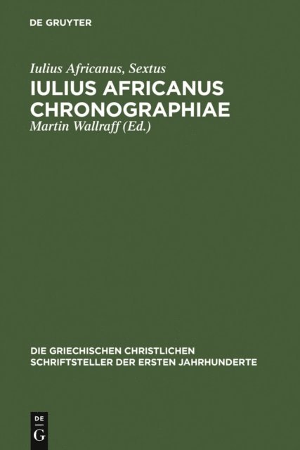 Iulius Africanus, Martin Wallraff - Iulius Africanus Chronographiae, E-bok