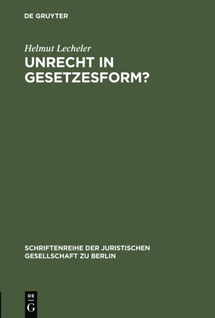 Helmut Lecheler - Unrecht in Gesetzesform?, E-bok
