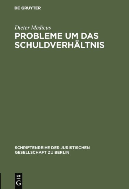 Dieter Medicus - Probleme um das Schuldverhältnis, E-bok