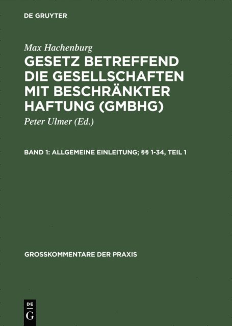 Max Hachenburg, Jurg Zutt, Peter Ulmer, Thomas Raiser, Welf Muller, Hans-Joachim Mertens, Gunter Kohlmann, Uwe Huffer, Georg Hohner, Irmgard Heinrich, Reinhard Goerdeler, Peter Behrens - Allgemeine Einleitung; §§ 1–34, E-bok