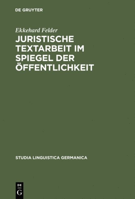 Ekkehard Felder - Juristische Textarbeit im Spiegel der Öffentlichkeit, E-bok