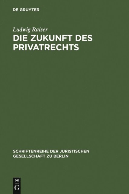 Ludwig Raiser - Die Zukunft des Privatrechts, E-bok