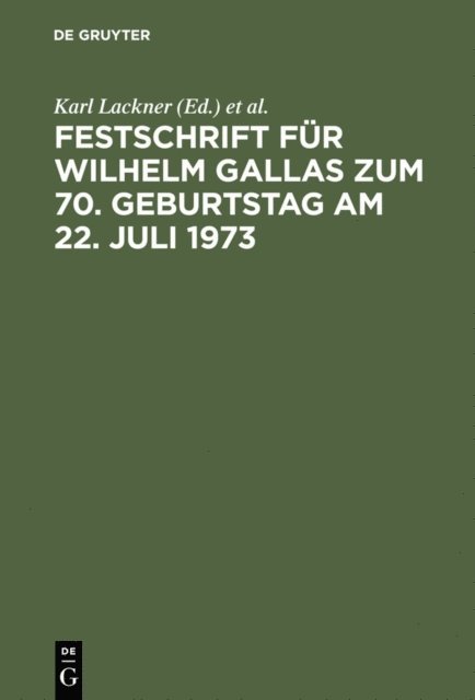 Ernst A. Wolff, Jurgen Welp, Eberhard Schmidt, Heinz Leferenz, Karl Lackner - Festschrift für Wilhelm Gallas zum 70. Geburtstag am 22. Juli 1973, E-bok