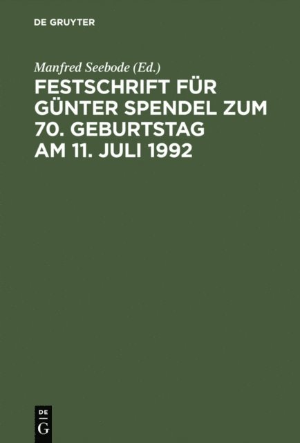 Manfred Seebode - Festschrift für Günter Spendel zum 70. Geburtstag am 11. Juli 1992, E-bok