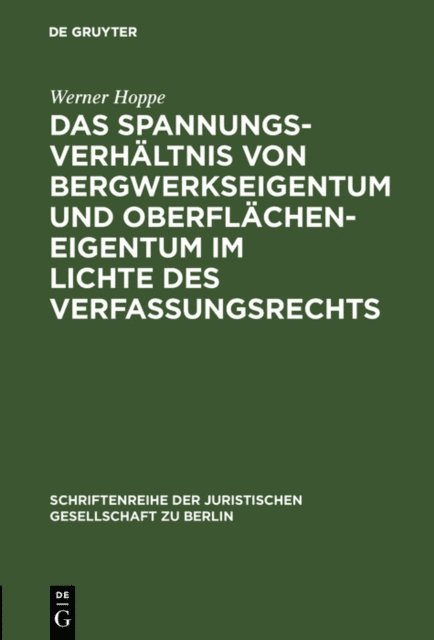 Werner Hoppe - Das Spannungsverhältnis von Bergwerkseigentum und Oberflächeneigentum im Lichte des Verfassungsrechts, E-bok
