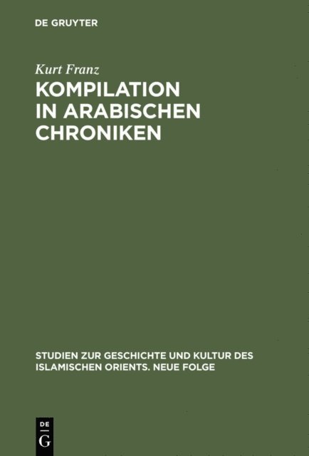 Kurt Franz - Kompilation in arabischen Chroniken, E-bok