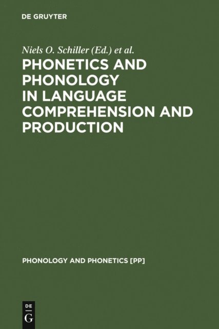 Antje S. Meyer, Niels O. Schiller - Phonetics and Phonology in Language Comprehension and Production, E-bok