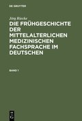 Die Frühgeschichte der mittelalterlichen medizinischen Fachsprache im Deutschen
