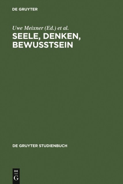 Albert Newen, Uwe Meixner - Seele, Denken, Bewusstsein, E-bok