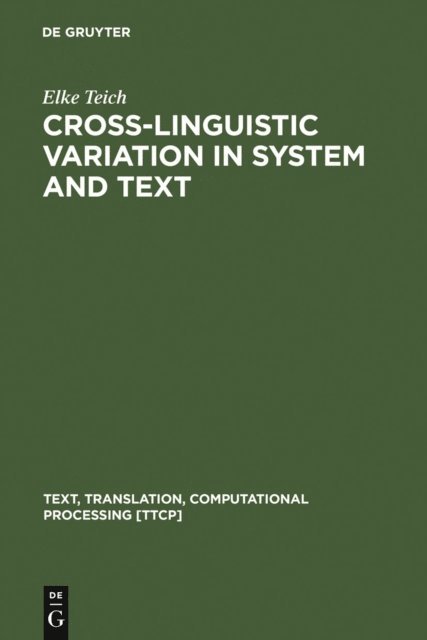 Elke Teich - Cross-Linguistic Variation in System and Text, E-bok