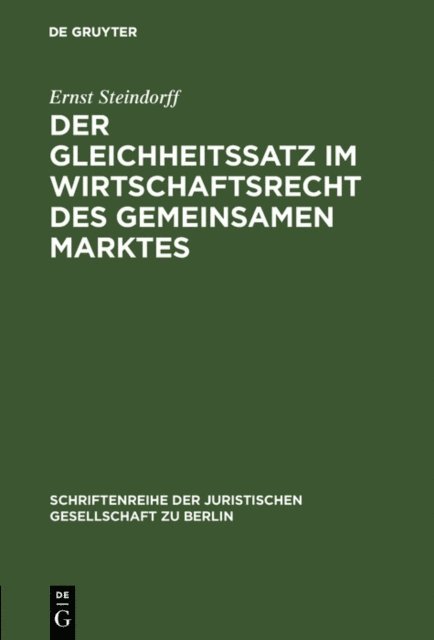 Ernst Steindorff - Der Gleichheitssatz im Wirtschaftsrecht des Gemeinsamen Marktes, E-bok