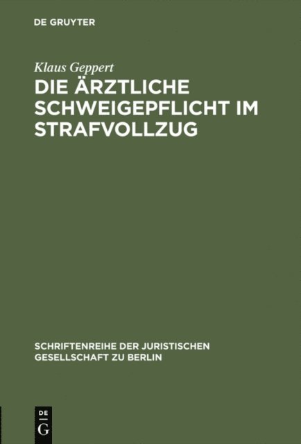 Klaus Geppert - Die ärztliche Schweigepflicht im Strafvollzug, E-bok