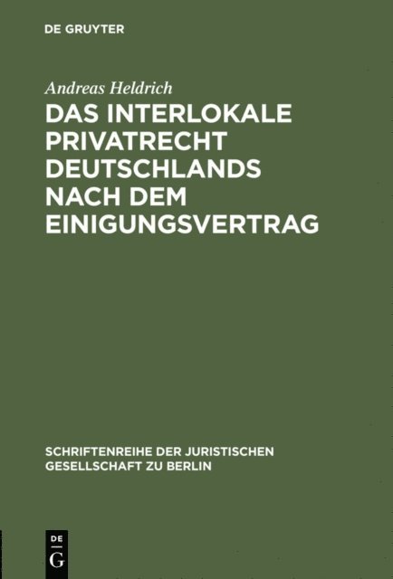 Andreas Heldrich - Das Interlokale Privatrecht Deutschlands nach dem Einigungsvertrag, E-bok
