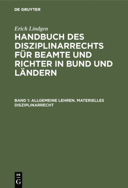 Erich Lindgen - Allgemeine Lehren. Materielles Disziplinarrecht, E-bok