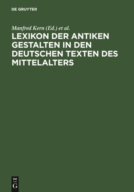 Alfred Ebenbauer, Manfred Kern - Lexikon der antiken Gestalten in den deutschen Texten des Mittelalters, E-bok