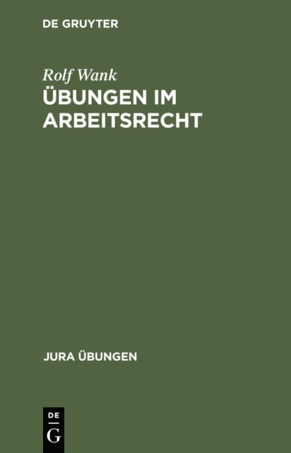 Rolf Wank - Übungen im Arbeitsrecht, E-bok