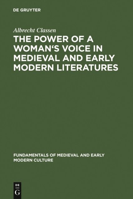 Albrecht Classen - Power of a Woman's Voice in Medieval and Early Modern Literatures, E-bok