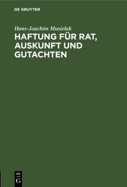 Hans-Joachim Musielak - Haftung für Rat, Auskunft und Gutachten, E-bok