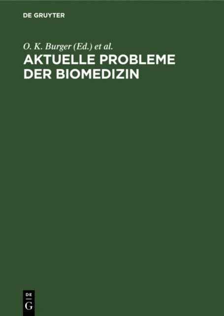 B. Schnieders, O. Kraupp, D. Henschler, P. Grosdanoff, O. K. Burger - Aktuelle Probleme der Biomedizin, E-bok