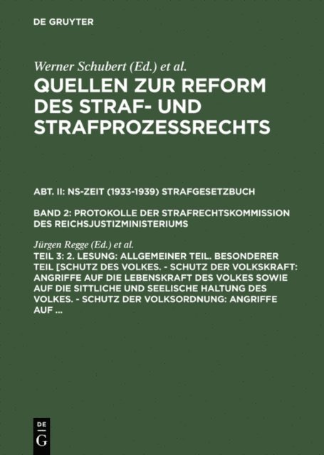 Werner Schubert, Jurgen Regge - 2. Lesung: Allgemeiner Teil. Besonderer Teil [Schutz des Volkes. - Schutz der Volkskraft: Angriffe auf die Lebenskraft des Volkes sowie auf die sittliche und seelische Haltung des Volkes. - Schutz der Volksordnung: Angriffe auf ..., E-bok