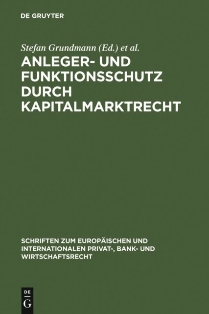 Martin Weber, Reinhard Singer, Hans-Peter Schwintowski, Stefan Grundmann - Anleger- und Funktionsschutz durch Kapitalmarktrecht, E-bok