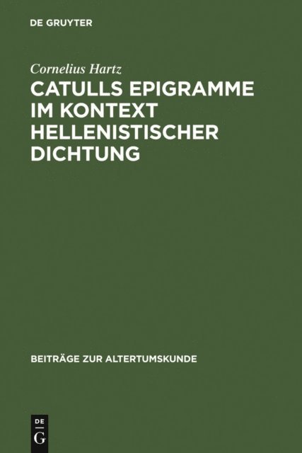 Cornelius Hartz - Catulls Epigramme im Kontext hellenistischer Dichtung, E-bok