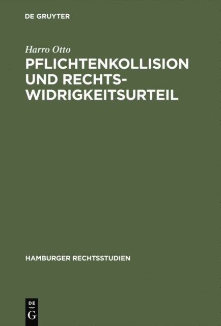 Harro Otto - Pflichtenkollision und Rechtswidrigkeitsurteil, E-bok