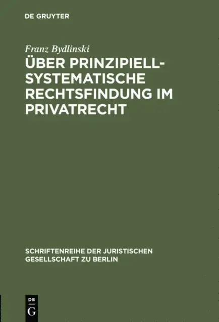 Franz Bydlinski - Über prinzipiell-systematische Rechtsfindung im Privatrecht, E-bok. Tillgänglighet: Lägg i varukorg