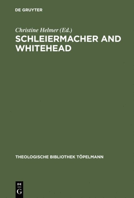 Christine Helmer - Schleiermacher and Whitehead, E-bok