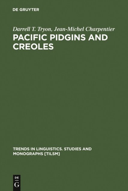 Jean-Michel Charpentier, Darrell T. Tryon - Pacific Pidgins and Creoles, E-bok