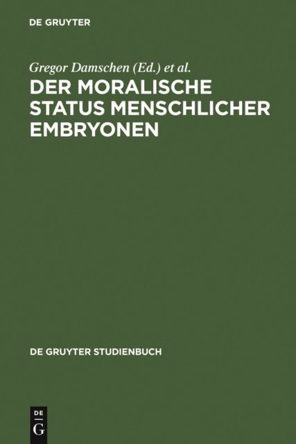 Dieter Schonecker, Gregor Damschen - Der moralische Status menschlicher Embryonen, E-bok