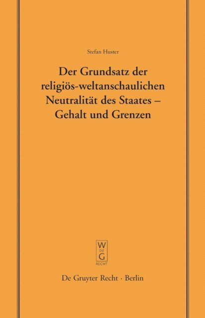 Stefan Huster - Der Grundsatz der religiös-weltanschaulichen Neutralität des Staates – Gehalt und Grenzen, E-bok