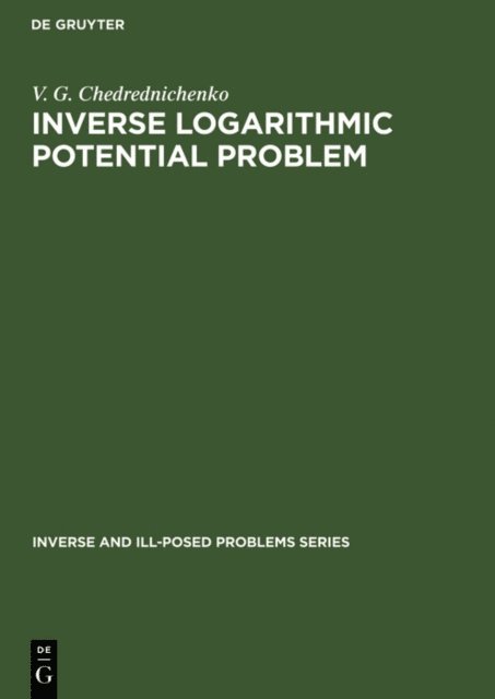 V. G. Cherednichenko - Inverse Logarithmic Potential Problem, E-bok