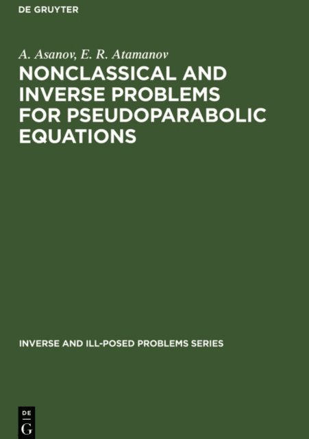 E. R. Atamanov, A. Asanov - Nonclassical and Inverse Problems for Pseudoparabolic Equations, E-bok