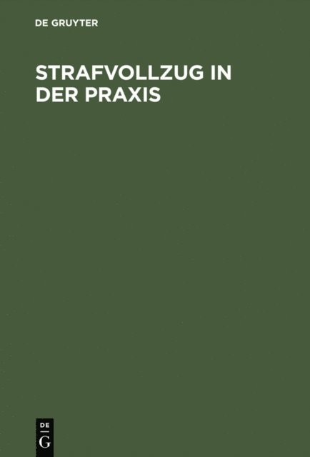 Gunter Blau, Hans-Dieter Schwind - Strafvollzug in der Praxis, E-bok