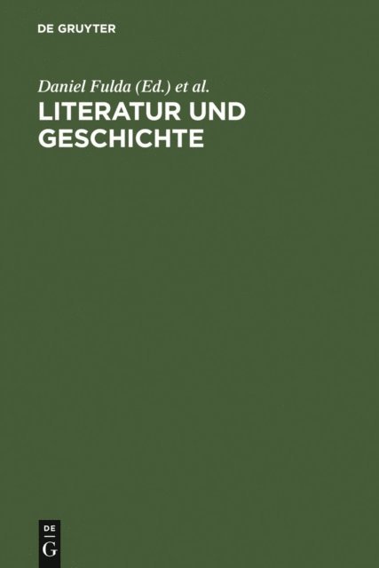 Silvia S. Tschopp, Daniel Fulda - Literatur und Geschichte, E-bok