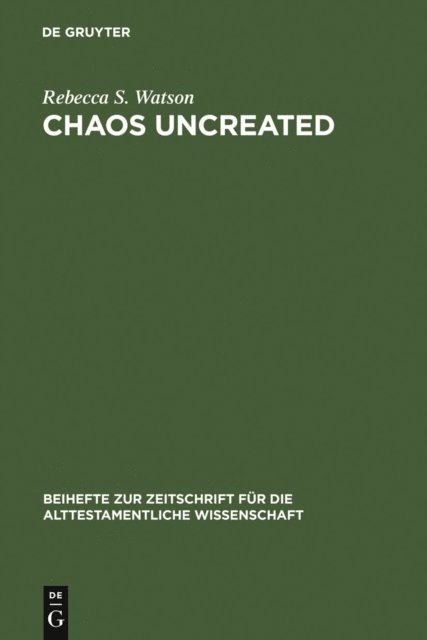 Rebecca S. Watson - Chaos Uncreated, E-bok