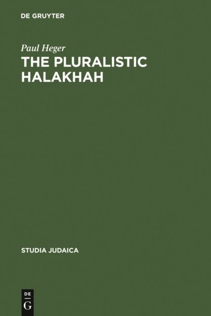 Paul Heger - Pluralistic Halakhah, E-bok