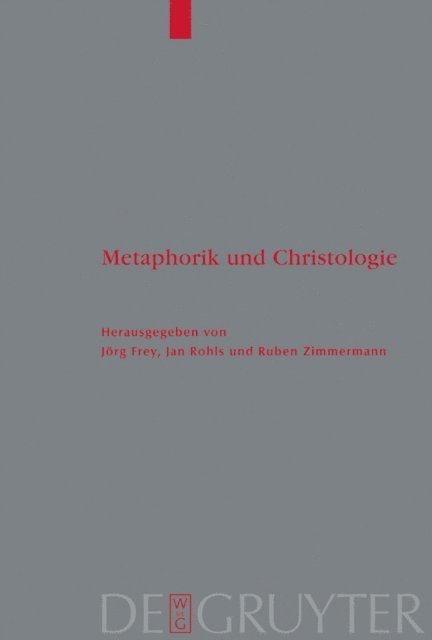 Ruben Zimmermann, Jan Rohls, Jorg Frey - Metaphorik und Christologie, E-bok