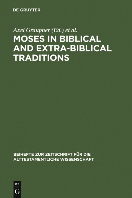 Michael Wolter, Axel Graupner - Moses in Biblical and Extra-Biblical Traditions, E-bok